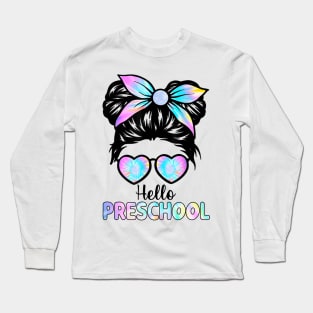 Hello Preschool Messy Hair Bun Girl Back To School First Day Long Sleeve T-Shirt